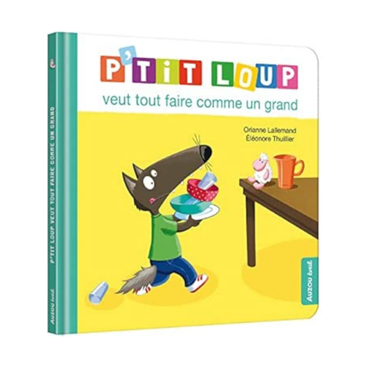 P'Tit Loup - Tout faire comme un grand