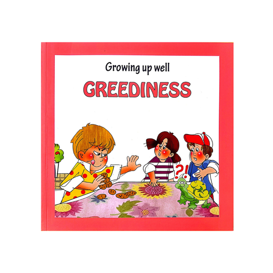 Growing Up Well: Greediness