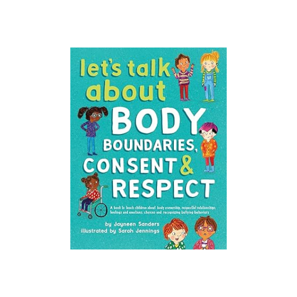 Let's Talk About Body Boundaries, Consent and Respect
