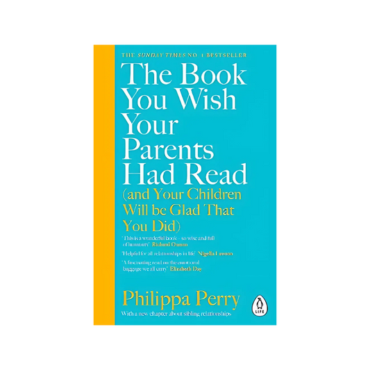 The Book You Wish Your Parents Had Read (and Your Children Will Be Glad That You Did)
